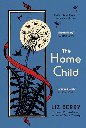 The Home Child: from the Forward Prize-winning author of Black Country